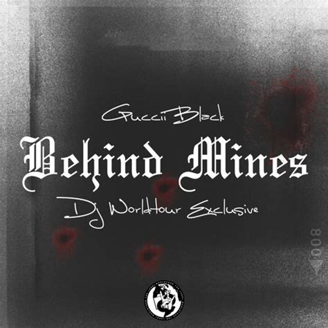 gucci black behind mines lyrics|Behind Mines (Prod. DJ WORLDTOUR) .